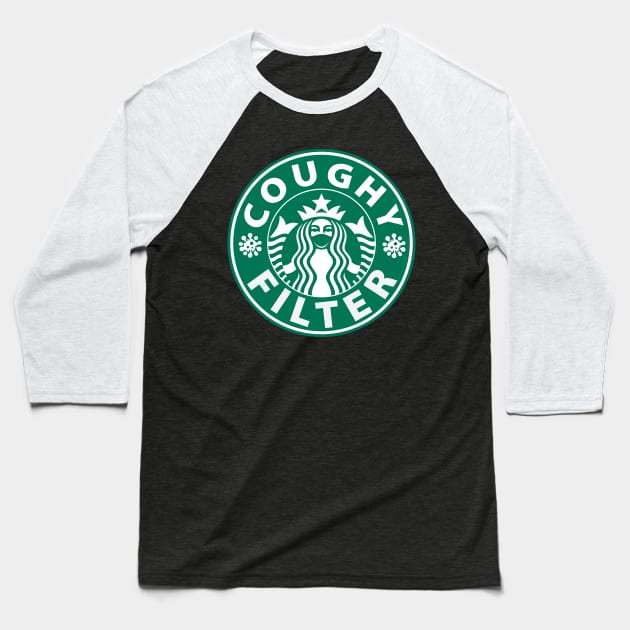 Coughy Filter Funny Covid Coffee Pun Baseball T-Shirt by BadDesignCo